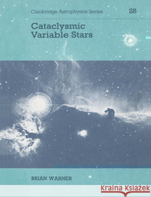 Cataclysmic Variable Stars Brian Warner Andrew King Douglas Lin 9780521542098