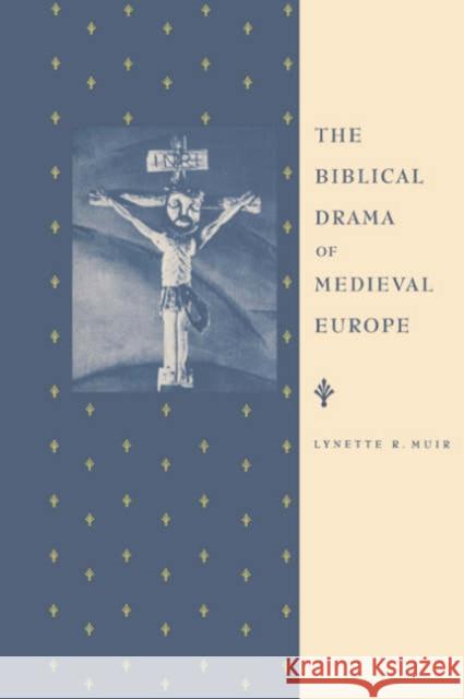 The Biblical Drama of Medieval Europe Lynette R. Muir 9780521542104