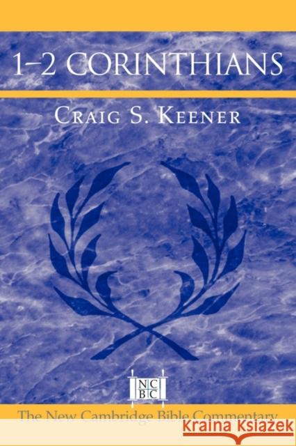1-2 Corinthians Craig S. Keener Ben Witheringto Bill T. Arnold 9780521542432 Cambridge University Press