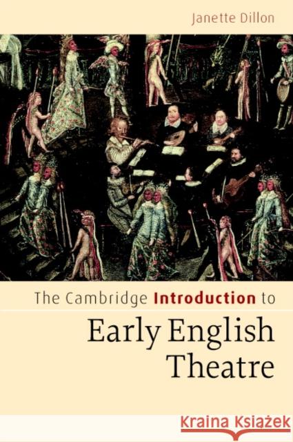 The Cambridge Introduction to Early English Theatre Janette Dillon 9780521542517 0