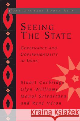 Seeing the State: Governance and Governmentality in India Corbridge, Stuart 9780521542555