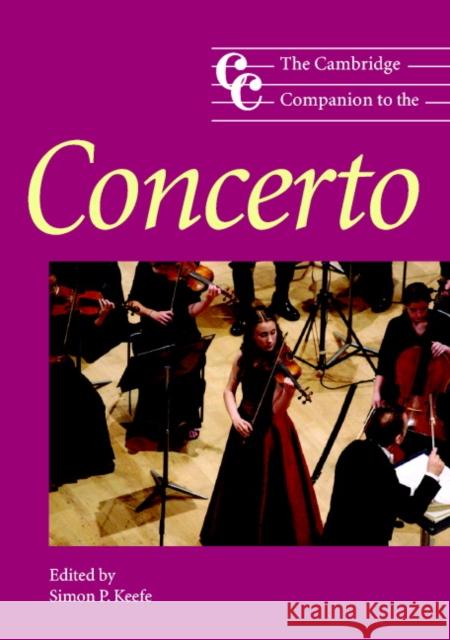 The Cambridge Companion to the Concerto Simon P Keefe 9780521542579