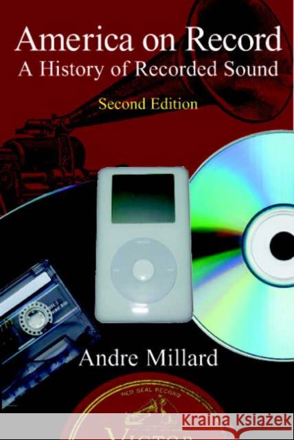 America on Record: A History of Recorded Sound Millard, Andre 9780521542814