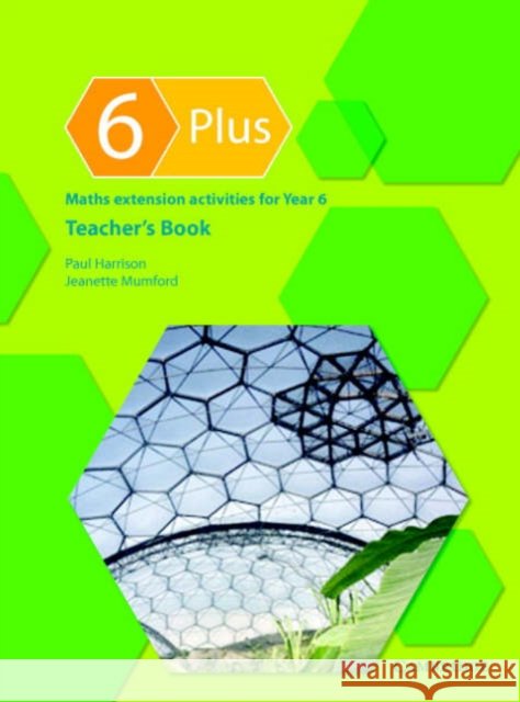 6 Plus Teacher's Book: Maths Extension Activities for Year 6 Paul Harrison, Jeanette Mumford 9780521542913