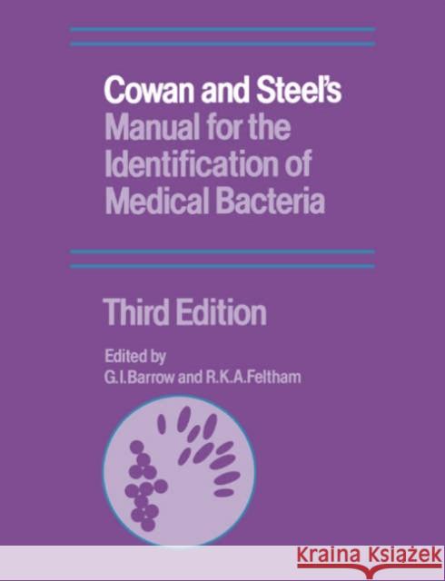 Cowan and Steel's Manual for the Identification of Medical Bacteria G. I. Barrow R. K. a. Feltham 9780521543286 Cambridge University Press