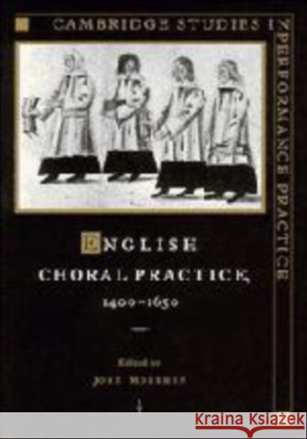 English Choral Practice, 1400-1650 John Morehen 9780521544085 Cambridge University Press