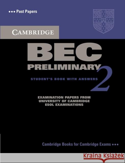 Cambridge Bec Preliminary 2 with Answers: Examination Papers from University of Cambridge ESOL Examinations: English for Speakers of Other Languages Cambridge Esol 9780521544504 Cambridge University Press