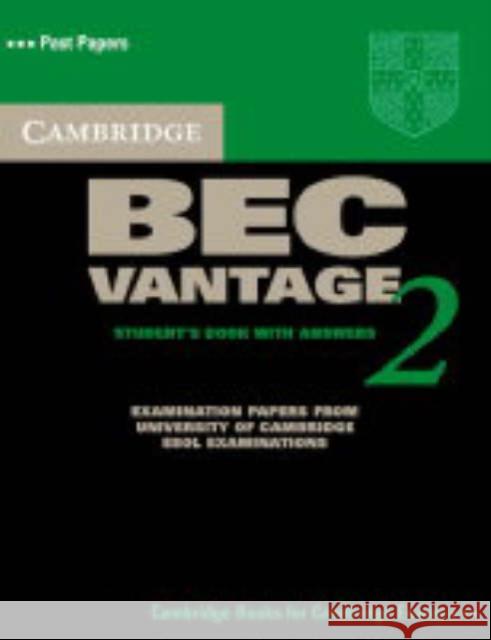 Cambridge Bec Vantage 2 Student's Book with Answers: Examination Papers from University of Cambridge ESOL Examinations Cambridge Esol 9780521544542 Cambridge University Press