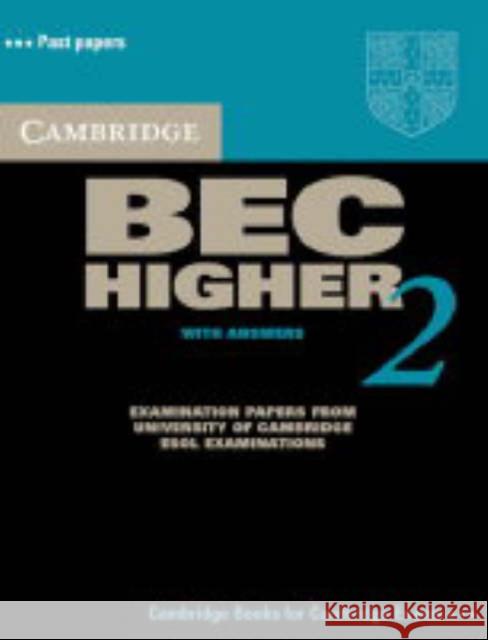 Cambridge Bec 2 Higher Student's Book with Answers: Examination Papers from University of Cambridge ESOL Examinations Cambridge Esol 9780521544580 Cambridge University Press