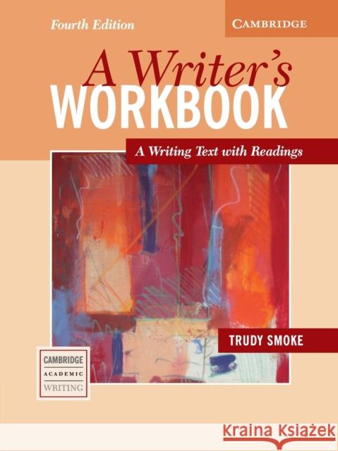 A Writer's Workbook: A Writing Text with Readings Trudy (Hunter College, City University of New York) Smoke 9780521544894