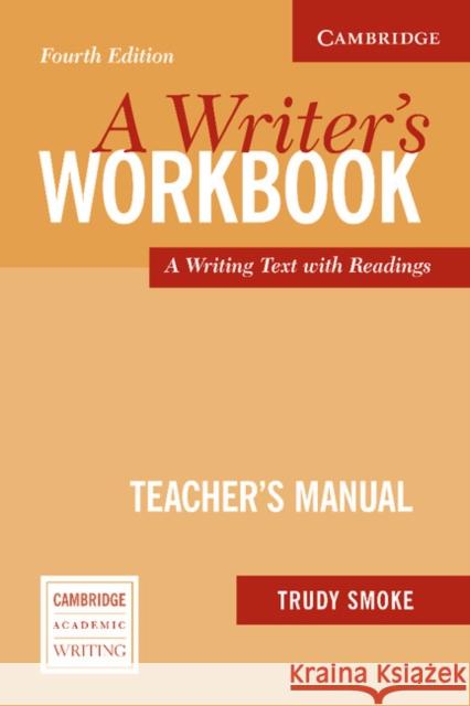 A Writer's Workbook Teacher's Manual: An Interactive Writing Text Smoke, Trudy 9780521544900