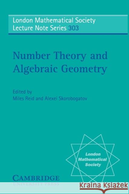 Number Theory and Algebraic Geometry Miles Reid Alexei Skorobogatov J. W. S. Cassels 9780521545181 Cambridge University Press