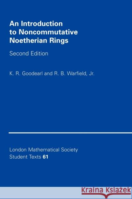 An Introduction to Noncommutative Noetherian Rings K. R. Goodearl Robert B. Warfield 9780521545372 Cambridge University Press