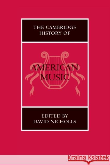 The Cambridge History of American Music David Nicholls 9780521545549 Cambridge University Press