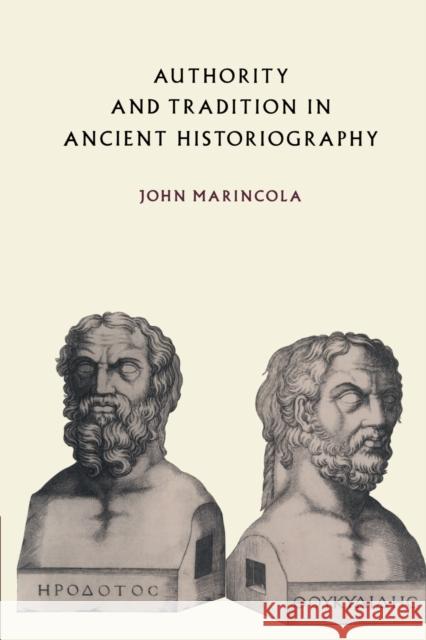 Authority and Tradition in Ancient Historiography John Marincola 9780521545785 Cambridge University Press
