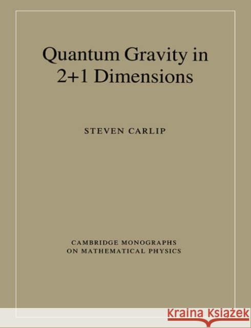Quantum Gravity in 2+1 Dimensions Steven Carlip Peter Landshoff D. R. Nelson 9780521545884