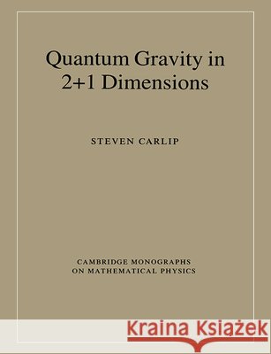 Quantum Gravity in 2+1 Dimensions Steven Carlip Peter Landshoff D. R. Nelson 9780521545884