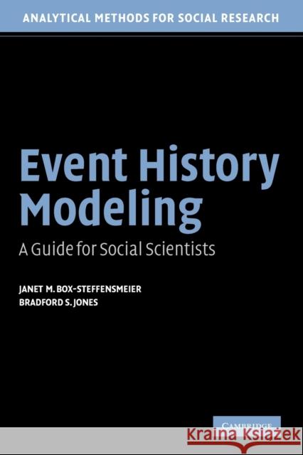 Event History Modeling: A Guide for Social Scientists Box-Steffensmeier, Janet M. 9780521546737