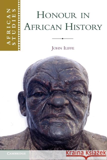 Honour in African History John Iliffe David Anderson Carolyn Brown 9780521546850 Cambridge University Press