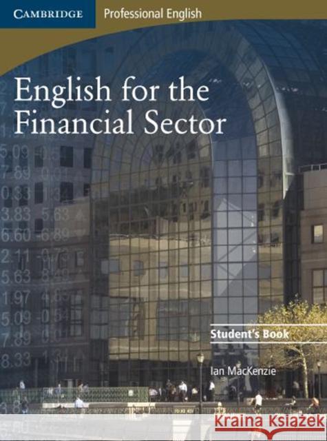 English for the Financial Sector Student's Book Mackenzie Ian 9780521547253 Cambridge University Press