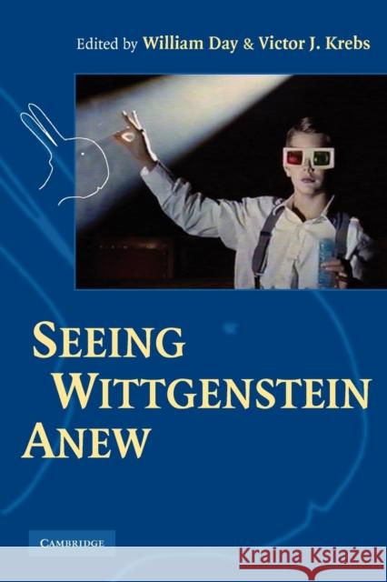 Seeing Wittgenstein Anew William Day Victor J. Krebs 9780521547321