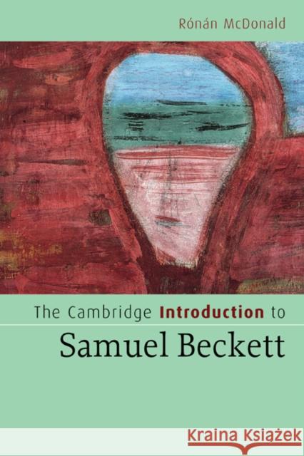 The Cambridge Introduction to Samuel Beckett Ronan McDonald 9780521547383 Cambridge University Press