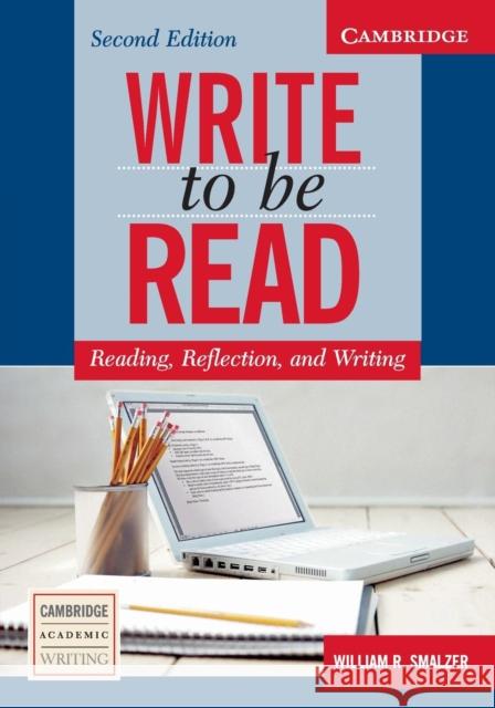 Write to be Read Student's Book: Reading, Reflection, and Writing William R. Smalzer 9780521547468 Cambridge University Press