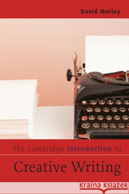 The Cambridge Introduction to Creative Writing David Morley 9780521547543
