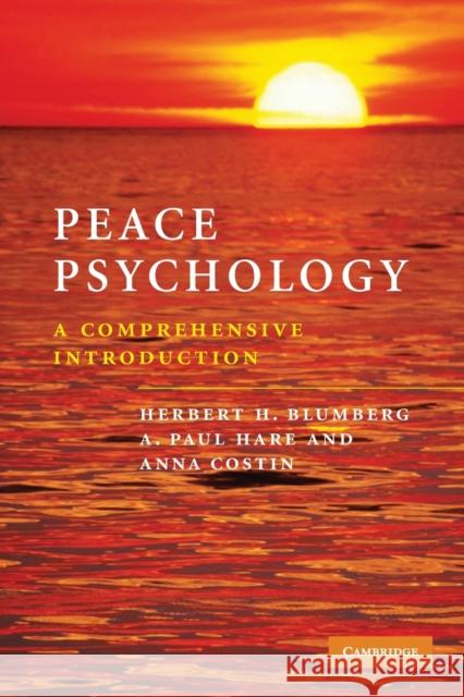 Peace Psychology: A Comprehensive Introduction Blumberg, Herbert H. 9780521547857