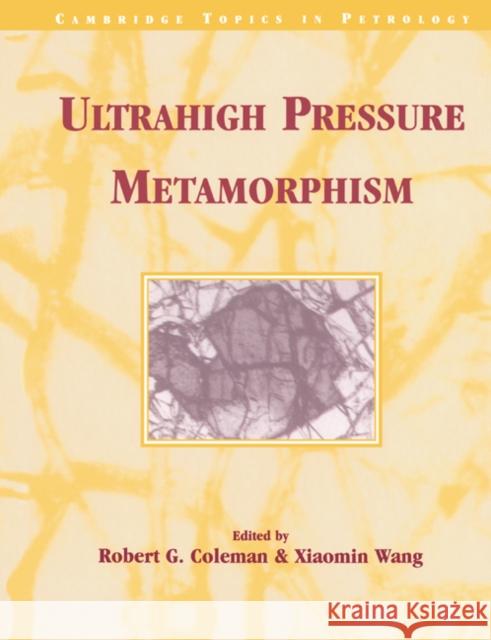 Ultrahigh Pressure Metamorphism Robert G. Coleman Alan B. Thompson Paul C. Hess 9780521547994 