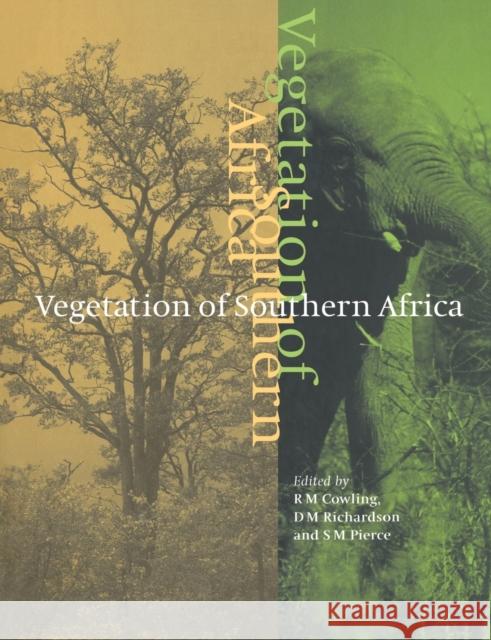 Vegetation of Southern Africa R. M. Cowling D. M. Richardson S. M. Pierce 9780521548014 Cambridge University Press