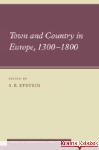 Town and Country in Europe, 1300-1800 Peter Clark David Reeder S. R. Epstein 9780521548045