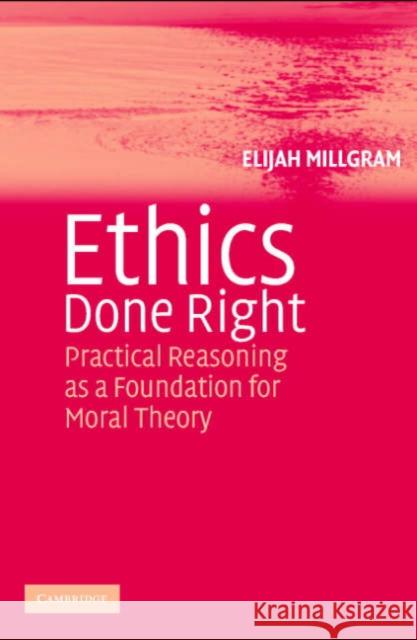 Ethics Done Right Millgram, Elijah 9780521548267 0