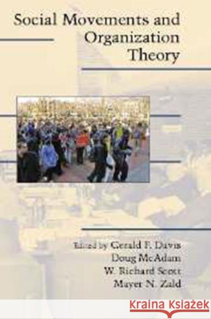 Social Movements and Organization Theory Gerald Davis Doug McAdam W. Richard Scott 9780521548366 Cambridge University Press