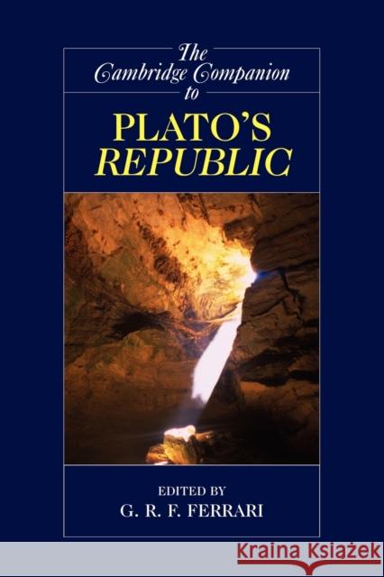 The Cambridge Companion to Plato's Republic G R F Ferrari 9780521548427 0