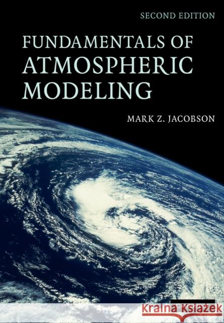 Fundamentals of Atmospheric Modeling Mark Z Jacobson 9780521548656 0