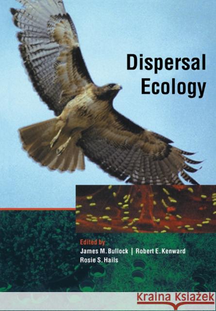 Dispersal Ecology: 42nd Symposium of the British Ecological Society Bullock, James M. 9780521549318 Cambridge University Press