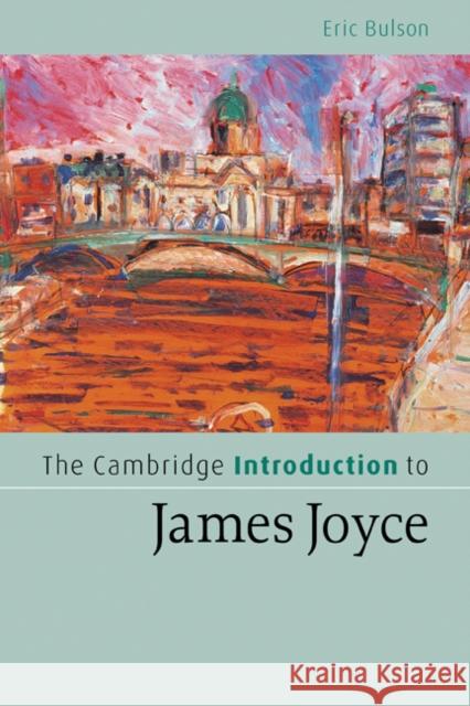 The Cambridge Introduction to James Joyce Eric Bulson 9780521549653 Cambridge University Press