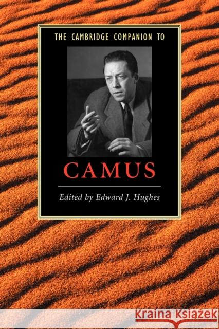 The Cambridge Companion to Camus Edward J. Hughes (Queen Mary University of London) 9780521549783