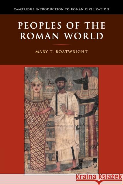 Peoples of the Roman World Mary T Boatwright 9780521549943