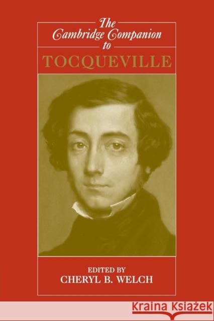 The Cambridge Companion to Tocqueville Cheryl B. Welch 9780521549967 Cambridge University Press