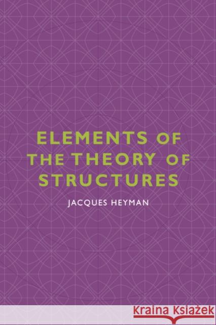 Elements of the Theory of Structures Jacques Heyman 9780521550659 Cambridge University Press