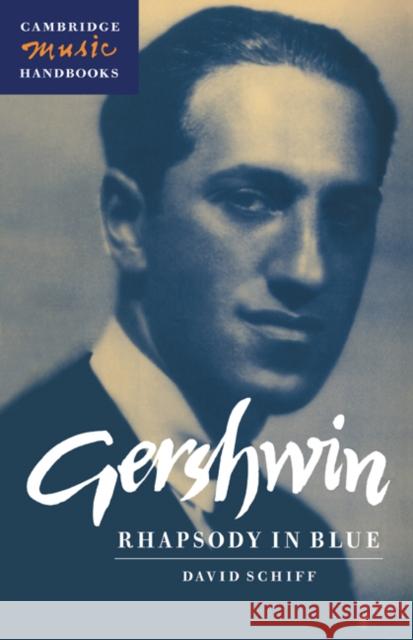 Gershwin: Rhapsody in Blue David Schiff Julian Rushton 9780521550772