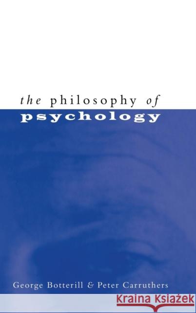 The Philosophy of Psychology Peter Carruthers George Botterill 9780521551113 CAMBRIDGE UNIVERSITY PRESS