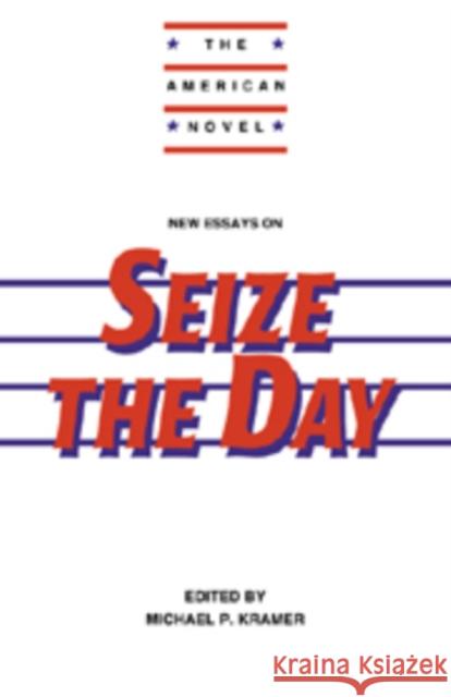 New Essays on Seize the Day Michael P. Kramer (University of California, Davis) 9780521551298 Cambridge University Press