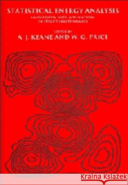 Statistical Energy Analysis: An Overview, with Applications in Structural Dynamics Keane, A. J. 9780521551755 Cambridge University Press