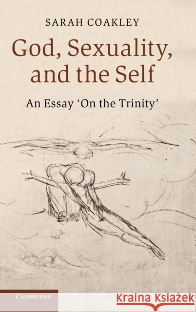 God, Sexuality, and the Self: An Essay 'on the Trinity' Coakley, Sarah 9780521552288 Cambridge University Press