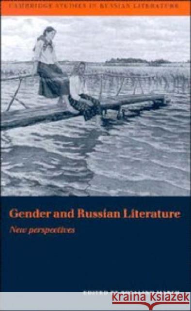 Gender and Russian Literature: New Perspectives Marsh, Rosalind 9780521552585