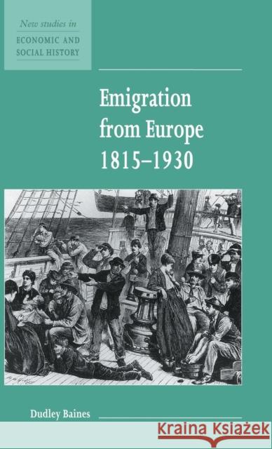 Emigration from Europe 1815–1930 Dudley Baines (London School of Economics and Political Science) 9780521552707 Cambridge University Press