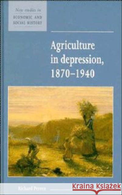 Agriculture in Depression 1870-1940 Richard Perren 9780521552851